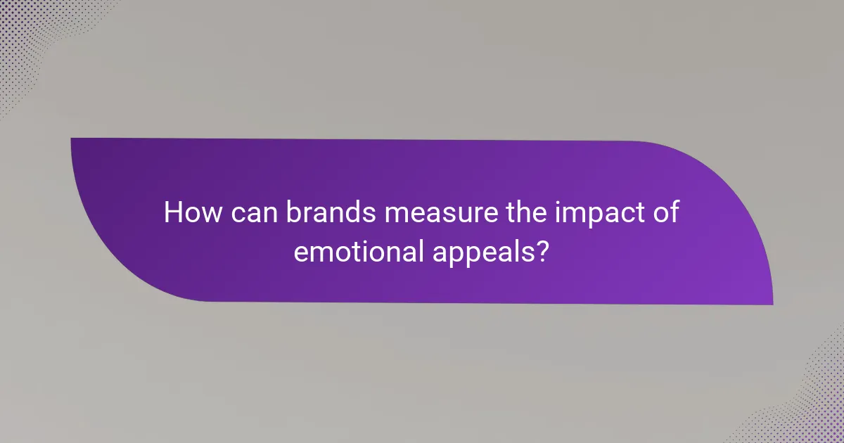 How can brands measure the impact of emotional appeals?