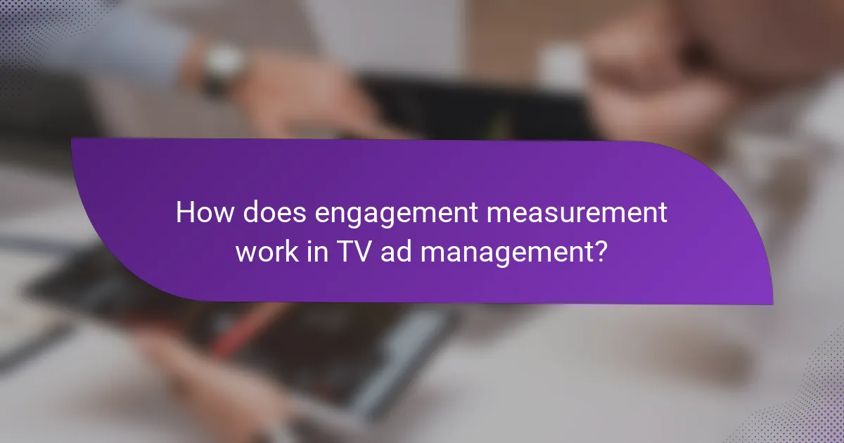How does engagement measurement work in TV ad management?