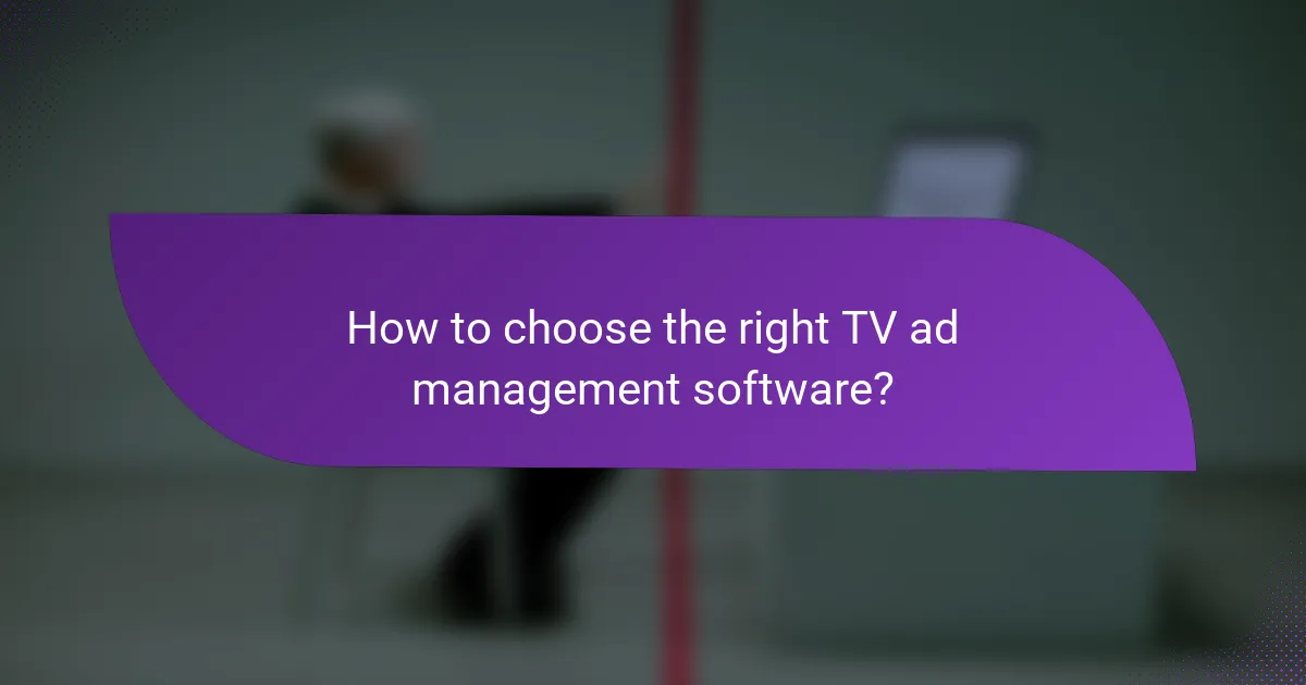How to choose the right TV ad management software?