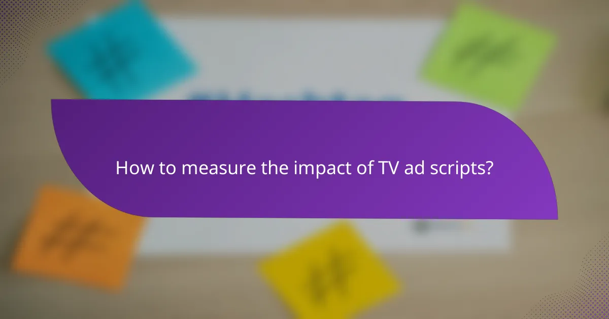 How to measure the impact of TV ad scripts?