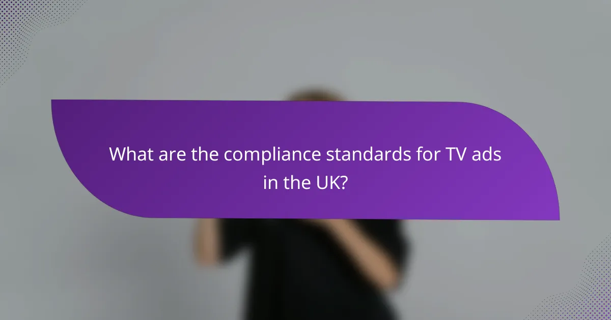 What are the compliance standards for TV ads in the UK?
