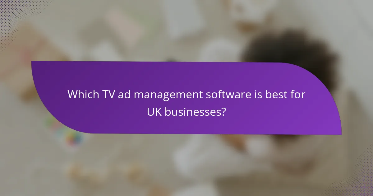 Which TV ad management software is best for UK businesses?